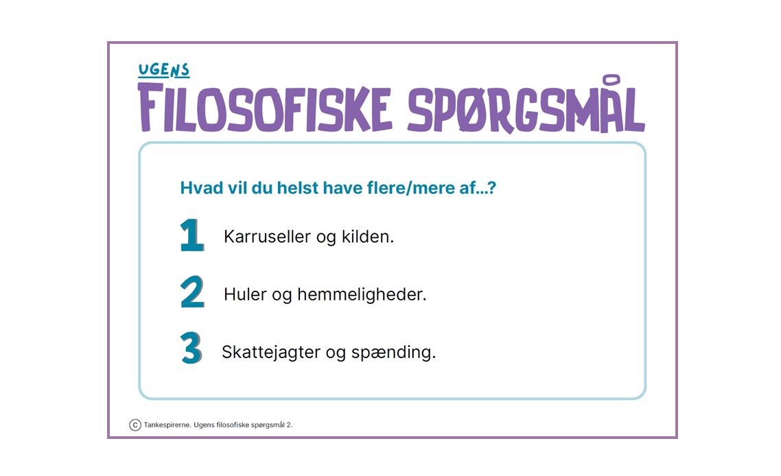 Ugens filosofiske spørgsmål (forsidecard) a4-ark, filosofisk spørgsmål, tre muligheder, tekst.